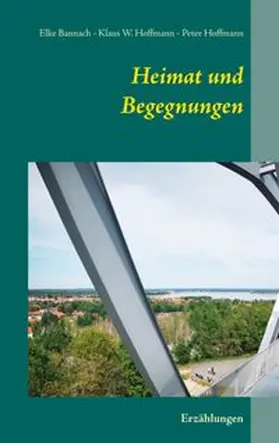 Bannach / Hoffmann |  Heimat und Begegnungen | Buch |  Sack Fachmedien