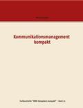 Schneider |  Kommunikationsmanagement kompakt | Buch |  Sack Fachmedien