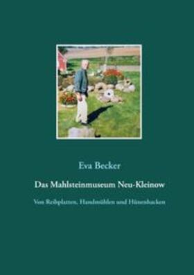Becker | Das Mahlsteinmuseum Neu-Kleinow | Buch | 978-3-7519-5569-0 | sack.de