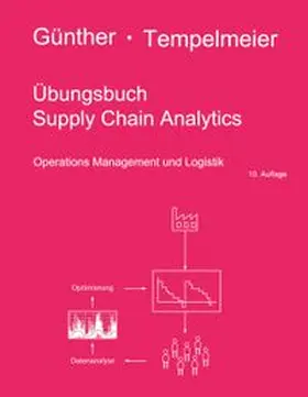 Günther / Tempelmeier |  Übungsbuch Supply Chain Analytics | Buch |  Sack Fachmedien
