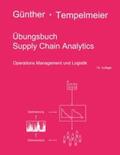 Günther / Tempelmeier |  Übungsbuch Supply Chain Analytics | Buch |  Sack Fachmedien
