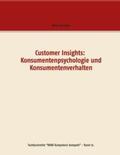 Schneider |  Customer Insights: Konsumentenpsychologie und Konsumentenverhalten | Buch |  Sack Fachmedien
