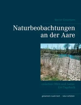 Geissmann |  Naturbeobachtungen an der Aare | Buch |  Sack Fachmedien