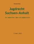 Franz |  Jagdrecht Sachsen-Anhalt | Buch |  Sack Fachmedien