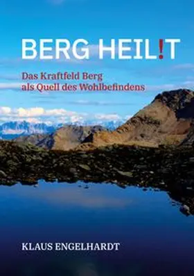 Engelhardt |  Berg heil!t | Buch |  Sack Fachmedien