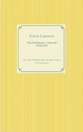 Lammert |  Über Manifestation, Heilen und HEILUNG | eBook | Sack Fachmedien