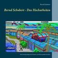 Schubert |  Bernd Schubert - Das Hocharbeiten | eBook | Sack Fachmedien