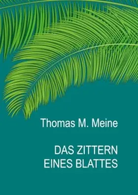 Meine |  Das Zittern eines Blattes | Buch |  Sack Fachmedien