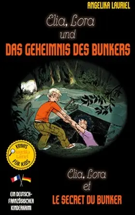 Lauriel |  Elia, Lora und das Geheimnis des Bunkers - Elia, Lora et le secret du bunker | Buch |  Sack Fachmedien