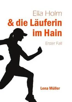 Müller |  Ella Holm und die Läuferin im Hain | Buch |  Sack Fachmedien