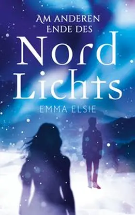 Elsie |  Am anderen Ende des Nordlichts | Buch |  Sack Fachmedien