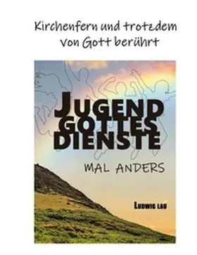 Lau |  Jugendgottesdienste mal anders | Buch |  Sack Fachmedien