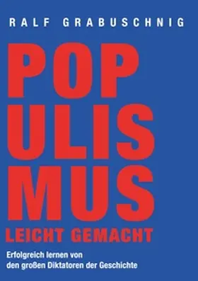 Grabuschnig |  Populismus leicht gemacht | Buch |  Sack Fachmedien