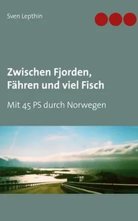 Lepthin |  Zwischen Fjorden, Fähren und viel Fisch | Buch |  Sack Fachmedien