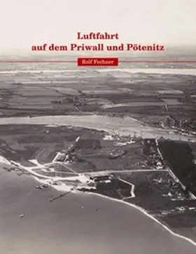 Fechner |  Luftfahrt auf dem Priwall und Pötenitz | Buch |  Sack Fachmedien
