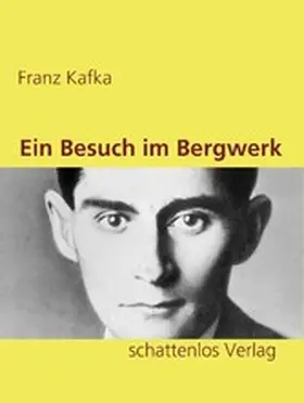 Kafka |  Ein Besuch im Bergwerk | eBook | Sack Fachmedien