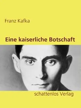 Kafka |  Eine kaiserliche Botschaft | eBook | Sack Fachmedien