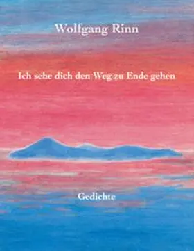 Rinn | Ich sehe dich den Weg zu Ende gehen | Buch | 978-3-7519-7316-8 | www.sack.de