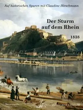 Hirschmann / Verfasser |  Der Sturm auf dem Rhein - Vier Unterhaltungen mit Schiffern über die Frage: Welche sind die wahren Freunde und Feinde der katholischen Kirche? | eBook | Sack Fachmedien