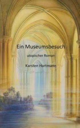 Hartmann | Ein Museumsbesuch | Buch | 978-3-7519-7835-4 | sack.de