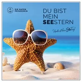 Hafenprinzessin |  Du bist mein SeeStern | Buch |  Sack Fachmedien