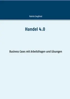 Siegfried |  Handel 4.0 | Buch |  Sack Fachmedien