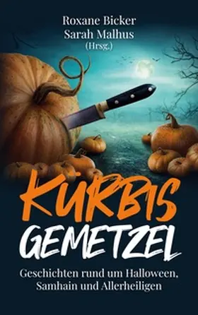 Bicker / Malhus |  Kürbisgemetzel | Buch |  Sack Fachmedien
