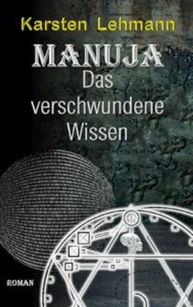 Lehmann | Manuja - Das verschwundene Wissen | Buch | 978-3-7519-8307-5 | sack.de