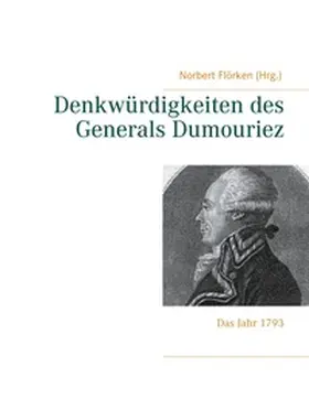 Flörken |  Denkwürdigkeiten des Generals Dumouriez | Buch |  Sack Fachmedien
