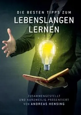 Hensing |  Die besten Tipps zum Lebenslangen Lernen | eBook | Sack Fachmedien