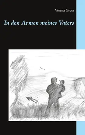 Gross | In den Armen meines Vaters | Buch | 978-3-7519-9473-6 | sack.de