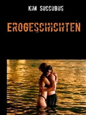 Succubus |  Erogeschichten | eBook | Sack Fachmedien