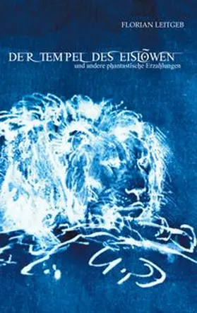 Leitgeb |  Der Tempel des Eislöwen | Buch |  Sack Fachmedien