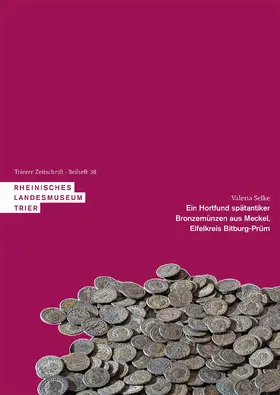 Selke |  Ein Hortfund spätantiker Bronzemünzen aus Meckel, Eifelkreis Bitburg-Prüm | Buch |  Sack Fachmedien