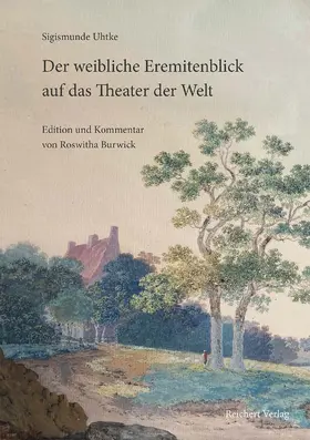 Burwick |  Sigismunde Uhtke. Der weibliche Eremitenblick auf das Theater der Welt | Buch |  Sack Fachmedien