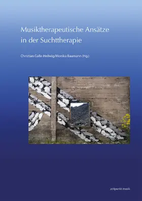 Galle-Hellwig / Baumann | Musiktherapeutische Ansätze in der Suchttherapie | Buch | 978-3-7520-0582-0 | sack.de