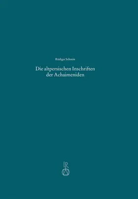 Schmitt | Die altpersischen Inschriften der Achaimeniden | Buch | 978-3-7520-0716-9 | www.sack.de
