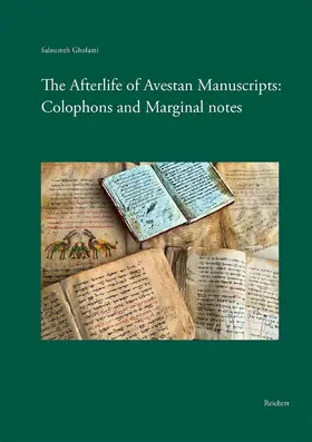 Gholami |  The Afterlife of Avestan Manuscripts: Colophons and Marginal notes | Buch |  Sack Fachmedien