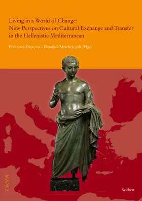 Maschek / Diosono |  Living in a World of Change: New Perspectives on Cultural Exchange and Transfer in the Hellenistic Mediterranean | Buch |  Sack Fachmedien