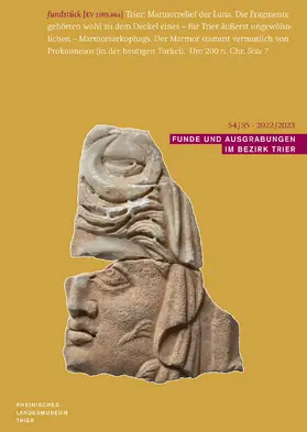 Rheinisches Landesmuseum Trier |  Funde und Ausgrabungen im Bezirk Trier 54/55 2022/2023 | Buch |  Sack Fachmedien