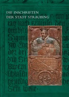 Baltolu / Goeth / Steininger |  Die Inschriften der Stadt Straubing | Buch |  Sack Fachmedien