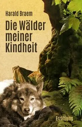 Braem |  Die Wälder meiner Kindheit | eBook | Sack Fachmedien