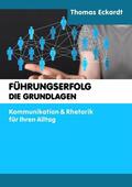 Eckardt |  FÜHRUNGSERFOLG - DIE GRUNDLAGEN | eBook | Sack Fachmedien