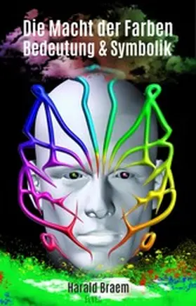 Braem |  Die Macht der Farben: Bedeutung und Symbolik | eBook | Sack Fachmedien
