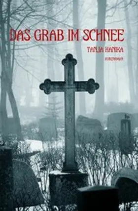 Hanika |  Das Grab im Schnee | eBook | Sack Fachmedien