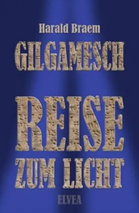 Braem |  Gilgamesch: Reise zum Licht | eBook | Sack Fachmedien