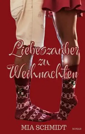 Schmidt |  Liebeszauber zu Weihnachten | eBook | Sack Fachmedien