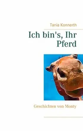 Konnerth |  Ich bin's, Ihr Pferd | eBook | Sack Fachmedien