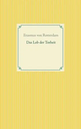 von Rotterdam |  Das Lob der Torheit | Buch |  Sack Fachmedien