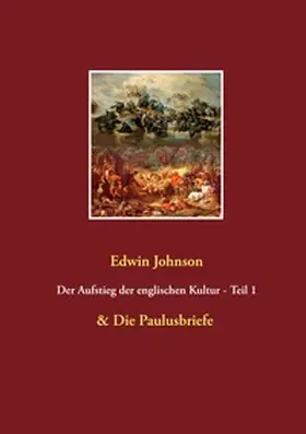 Johnson / Odinson |  Der Aufstieg der englischen Kultur Teil 1 & Die Paulusbriefe | Buch |  Sack Fachmedien